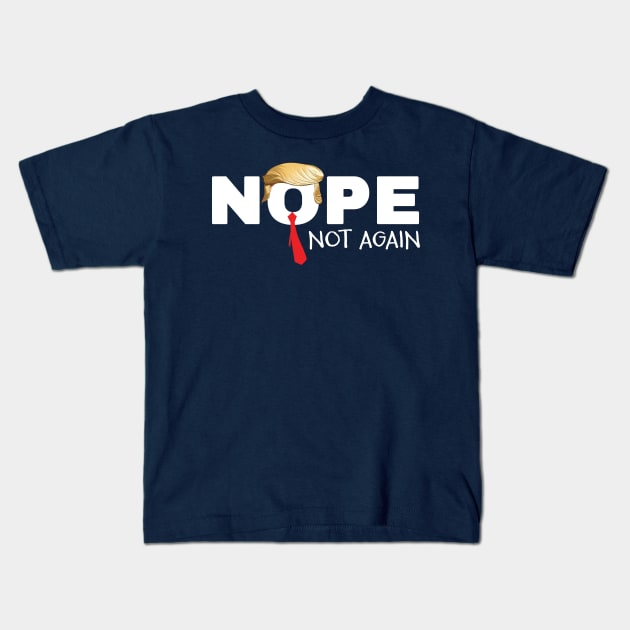 Nope not Again Kids T-Shirt by mnd_Ξkh0s